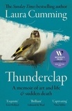 Laura Cumming - Thunderclap - A memoir of art and life & sudden death.