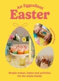 Francesca Stone - An Eggcellent Easter - Simple springtime makes, bakes and activities for the whole family.