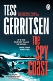 Tess Gerritsen - The Spy Coast - The unmissable, brand-new series from the No.1 bestselling author of Rizzoli &amp; Isles (Martini Club 1).