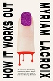 Myriam Lacroix - How It Works Out - The multiverse queer love story of the summer.