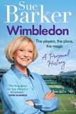 Sue Barker - Wimbledon - A personal history.