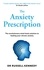 Dr Russell Kennedy - The Anxiety Prescription - A doctor’s remedy to calm your mind, soothe your nervous system, and heal chronic worry for good.