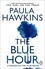 Paula Hawkins - The Blue Hour - The powerful new thriller from a global No.1 bestseller.