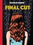 Charles Burns - Final Cut - From the author of Black Hole.