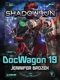  Jennifer Brozek - Shadowrun: DocWagon 19 - Shadowrun Novella, #7.