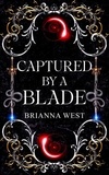  Brianna West - Captured by a Blade.