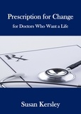  Susan Kersley - Prescription for Change - Books for Doctors.