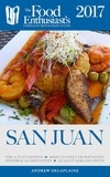  Andrew Delaplaine - San Juan - 2017 - The Food Enthusiast’s Complete Restaurant Guide.