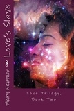  Mary Newman - Love's Slave - Love Trilogy, #2.