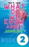  Paul A. Lynch - What Do We Know About Animals? Life in the Seas - WHAT DO WE KNOW ABOUT ANIMALS?, #2.