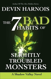  Devin Harnois - The 7 Bad Habits of Slightly Troubled Monsters - Shadow Valley, #2.