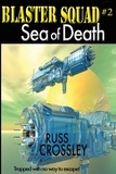  Russ Crossley - Blaster Squad #2 Sea of Death - Blaster Squad, #2.