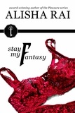  alisha rai - Stay My Fantasy - The Fantasy Series, #2.