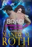  Mandy M. Roth et  Reagan Hawk - Bradi - Interstellar Alphas, #2.