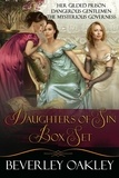  Beverley Oakley - Daughters of Sin Boxed Set: Her Gilded Prison, Dangerous Gentlemen, The Mysterious Governess - Daughters of Sin.