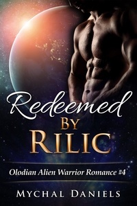  Mychal Daniels - Redeemed By Rilic - Olodian Alien Warrior Romance, #4.