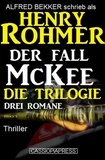  Alfred Bekker et  Henry Rohmer - Der Fall McKee - Die Trilogie: Drei Romane: Thriller.