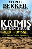  Alfred Bekker et  Henry Rohmer - Krimis für den Strand - Acht Romane, 1000 Seiten Thriller Spannung.