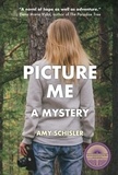  Amy Schisler - Picture Me, A Mystery.
