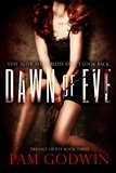  Pam Godwin - Dawn of Eve - Trilogy of Eve, #3.