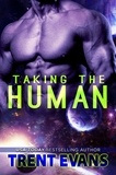  Trent Evans - Taking The Human - Terran Captives, #1.