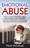  Naomi McCullough - Emotional Abuse: How to Stop Emotional Abuse From Ruining Your Life and A Powerful Program to Help You Recover From Emotional Abuse.