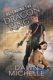  Dawn Michelle et  Jason Halstead - Defending the Dragon King - The Continuum, #3.