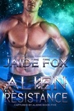  Jaide Fox - Alien Resistance - Captured by Aliens, #5.