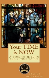  Brenda Mohammed - Your Time is Now: A Time to be Born and a Time to Die.