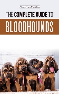  Kevin Stueber - The Complete Guide to Bloodhounds.