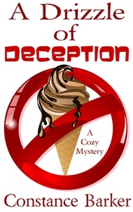  Constance Barker - A Drizzle of Deception - Caesar's Creek Cozy Mystery Series, #10.