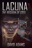  David Adams - Lacuna: The Requiem of Steel - Lacuna, #6.