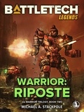  Michael A. Stackpole - BattleTech Legends: Warrior: Riposte (The Warrior Trilogy, Book Two) - BattleTech Legends, #58.