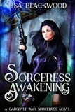  Lisa Blackwood - Sorceress Awakening - A Gargoyle and Sorceress Tale, #1.