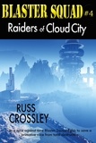  Russ Crossley - Blaster Squad #4 Raiders of Cloud City - Blaster Squad, #4.