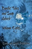  Aaron Vlek et  Amanda K. Thompson - Bardic Tales and Sage Advice (Volume VIII) - Bardic Tales and Sage Advice, #8.