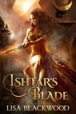  Lisa Blackwood - Ishtar's Blade - Ishtar's Legacy, #1.