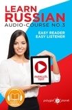  Polyglot Planet - Learn Russian - Easy Reader | Easy Listener | Parallel Text Audio Course No. 3 - Learn Russian | Easy Audio &amp; Easy Text, #3.