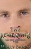  Holly Barbo - The Reweaving - The Sage Seed Chronicles, #4.