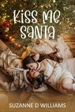  Suzanne D. Williams - Kiss Me, Santa.