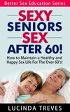  Lucinda Treves - Sexy Seniors - Sex Over 60! - Better Sex Education Series, #2.