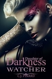  C.J. Pinard - Watcher: Daughter of Darkness (Part II) - Daughters of Darkness, #2.