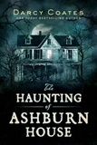  Darcy Coates - The Haunting of Ashburn House.