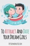  Raymond Hilson - How To Date Right - The 7 Step Method To Attract And Date Your Dream Girls.