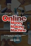  Arise Arizechi - How I Built My Online Money Making Machine.