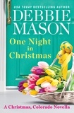 Debbie Mason - One Night in Christmas - a Christmas, Colorado novella.