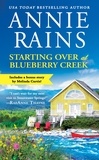 Annie Rains - Starting Over at Blueberry Creek - Includes a bonus novella.