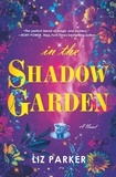 Liz Parker - In the Shadow Garden.