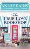 Annie Rains - The True Love Bookshop.