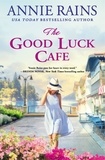 Annie Rains - The Good Luck Cafe.